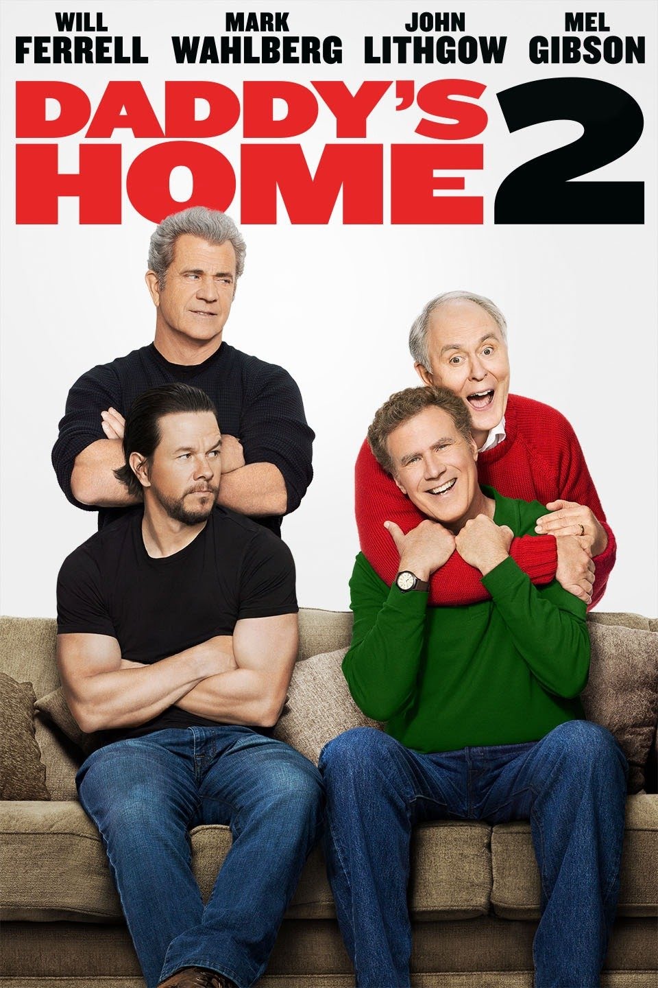 The DVD cover for Daddy's Home 2 shows the names of actors Will Ferrell, Mark Wahlberg, John  Lithgow, and Mel Gibson.  Mark Wahlberg and Will Ferrell are sitting on a couch with Mel Gibson and John Lithgow standing behind them.  Lithgow has his arm around Ferrell's neck in a sort of hug.