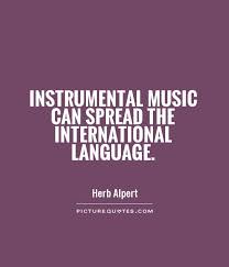 Instrumental music can spread the international language via Relatably.com