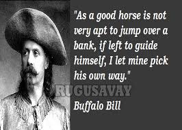 Buffalo Bill Quotes. QuotesGram via Relatably.com