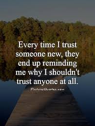 Broken Trust Quotes &amp; Sayings | Broken Trust Picture Quotes via Relatably.com