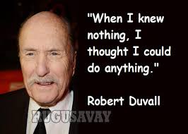 Robert Duvall Quotes. QuotesGram via Relatably.com
