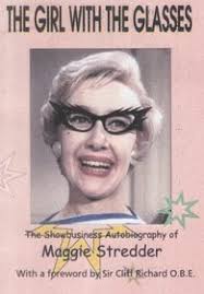 The Girl with the Glasses: The Showbusiness Autobiography of Maggie Stredder - 9780954058715