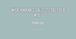 Ignorance Is Bliss Quotes. QuotesGram via Relatably.com