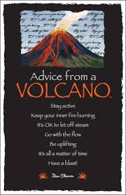 Advice from a Volcano | Inspirational Quotes | Pinterest ... via Relatably.com