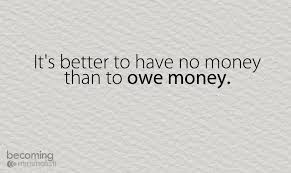 Don&#39;t open another line of credit!! It&#39;s better to have no money ... via Relatably.com