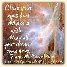 Close Your Eyes And Make A Wish.. - Love Quotes And Sayings via Relatably.com