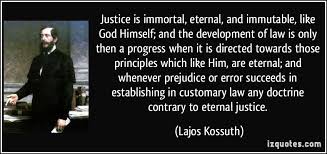 Justice is immortal, eternal, and immutable, like God Himself; and ... via Relatably.com