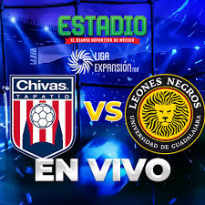 Tapatío - Leones Negros UDG EN VIVO hoy. Dónde ver y estadísticas Jornada 4 Liga Expansión MX 2025