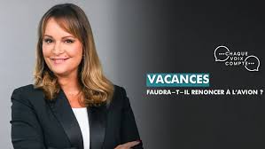 Vacances : faudra-t-il renoncer à l'avion ? en replay - Chaque voix compte