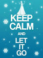 Keep calm and let it go disney