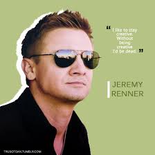 Quotes by Jeremy Renner @ Like Success via Relatably.com