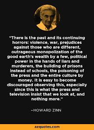 Howard Zinn quote: There is the past and its continuing horrors ... via Relatably.com