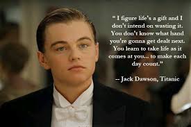 Great quote from the Titanic movie... (TBH: He&#39;s so cute) LOL ... via Relatably.com