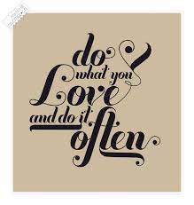 Famous quotes about &#39;Do What You Love&#39; - QuotationOf . COM via Relatably.com