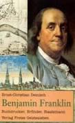 <b>Ernst-Christian Demisch</b>: Lebenslauf, Bücher und Rezensionen bei LovelyBooks - benjamin_franklin-9783772511127_l