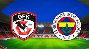 Gaziantep - Fenerbahçe
