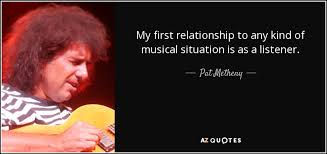 TOP 25 QUOTES BY PAT METHENY | A-Z Quotes via Relatably.com