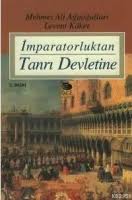 Kitap | Imparatorluktan Tanri Devletine - Levent Köker; Mehmet Ali ...