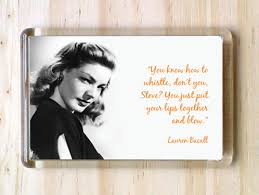 Lauren Bacall&#39;s quotes, famous and not much - QuotationOf . COM via Relatably.com