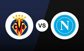 Alineaciones de Villarreal y Napoli por la Champions League: formaciones probables