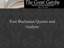 Tom Buchanan Quotes and Analysis - YouTube via Relatably.com