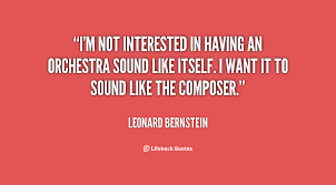 I&#39;m not interested in having an orchestra sound like itself. I ... via Relatably.com