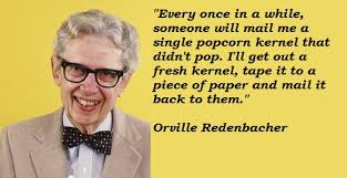 Orville Redenbacher Quotes. QuotesGram via Relatably.com