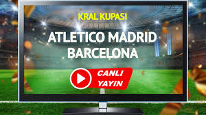 atletico madrid barcelona hangi kanalda