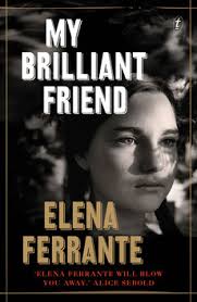 My Brilliant Friend, by Elena Ferrante, translated by Ann Goldstein - my-brilliant-friend