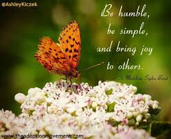 Be Humble, Be Simple and bring Joy to Others. ~ St. Madeline ... via Relatably.com