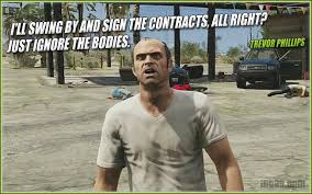 Gta 5 Trevor Phillips Quotes. QuotesGram via Relatably.com