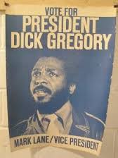 Dick Gregory for President (1968) One of the earliest comedians to successfully play to both black and white audiences, Dick Gregory was ... - Dick_Gregory_for_president