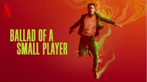 فیلم تصنیف یک بازیکن کوچک Ballad of a Small Player 2025 با زیرنویس چسبیده فارسی