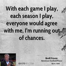 Brett Favre Quotes Inspirational. QuotesGram via Relatably.com