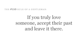 If you truly love someone, accept their past and... - Tumblr Love ... via Relatably.com