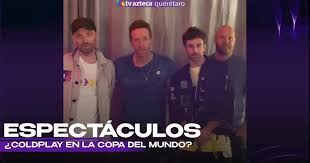 ¿Coldplay en la Copa del Mundo? Rumores indican posible show de medio tiempo