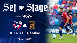 SET THE STAGE: FC Dallas vs. Los Angeles FC | 7.12.25