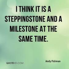 Milestone Quotes - Page 7 | QuoteHD via Relatably.com