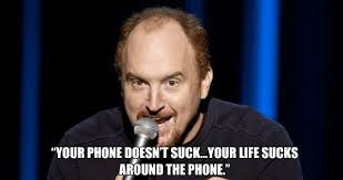 Louis CK phone quote