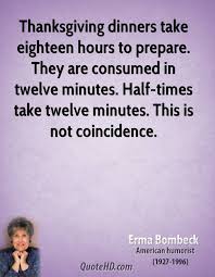 Erma Bombeck Quotes About Thanksgiving. QuotesGram via Relatably.com