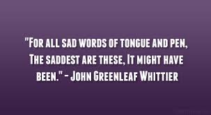 John Greenleaf Whittier Quotes. QuotesGram via Relatably.com