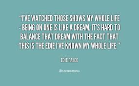 Edie Falco Quotes. QuotesGram via Relatably.com
