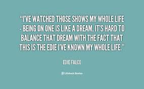 Edie Falco Quotes. QuotesGram via Relatably.com