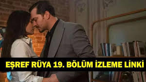EŞREF RÜYA 19. BÖLÜM KESİNTİSİZ İZLE! 22 Ekim Çağatay Ulusoy ve Demet Özdemir'li Eşref Rüya 19. bölüm full HD tek parça izle