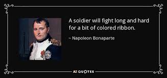 Napoleon Bonaparte quote: A soldier will fight long and hard for a ... via Relatably.com