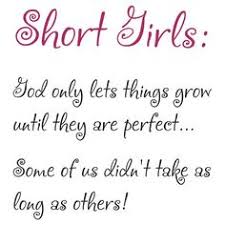 Short Girl Quotes on Pinterest | Small Girl Problems, Short Girl ... via Relatably.com