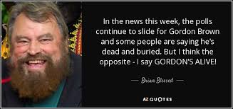 Brian Blessed quote: In the news this week, the polls continue to ... via Relatably.com