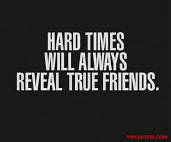 Hard Times Will Always Reveal True Friends « 999Quotes.com – Find ... via Relatably.com