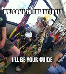 Image result for welcome to the internet meme