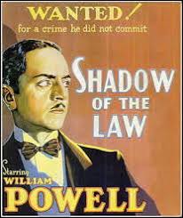 REVIEWED BY DAN STUMPF: SHADOW OF THE LAW. Paramount Pictures, 1930. William Powell, Marion Shilling, Natalie Moorhead, Regis Toomey, Paul Hurst, ... - Shadow-Poster